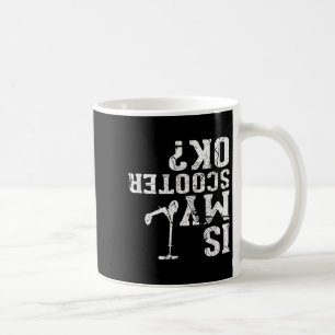 Taza De Café ¿Está bien mi scooter - Hago mis propios trucos, S
