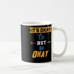 Taza De Café Está bien no estar bien
