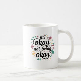 Taza De Café Está bien no estar bien