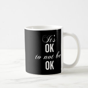 Taza De Café Está bien no estar bien para resistir la depresión