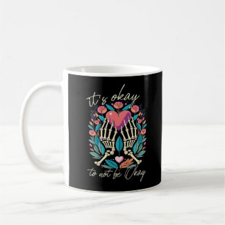 Taza De Café Está bien no estar bien - Skeleton manos con coraz