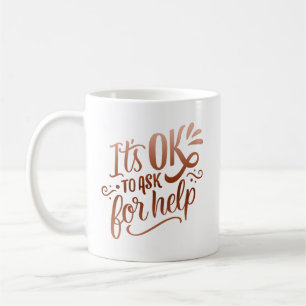 Taza De Café está bien pedir ayuda