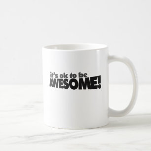 Taza De Café Está bien ser increíble.