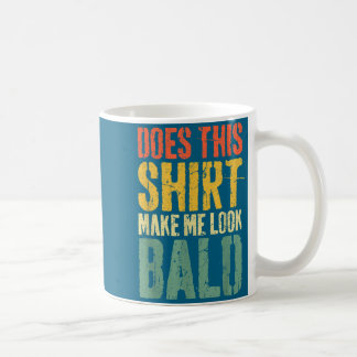 Taza De Café ¿Esta camiseta me hace parecer calvo Camiseta homb
