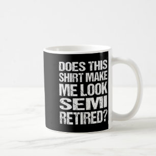 Taza De Café ¿Esta camiseta me hace parecer semi-jubilado diver