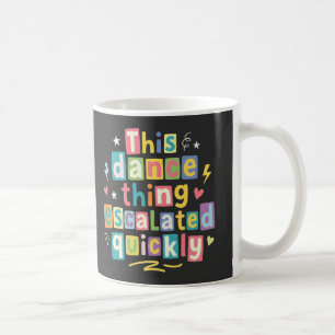 Taza De Café Esta cosa del baile se intensificó rápidamente