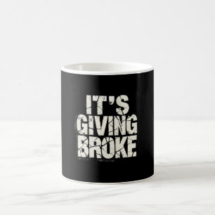 Taza De Café "Está dando Broke