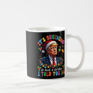Taza De Café Está empezando a parecer mucho que te lo dije Tr