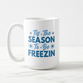 Taza De Café Esta es la estación para estar helados - diversión
