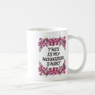 Taza De Café Esta Es Mi Camisa Hawaití Aloha Hawaii Bebe Lua