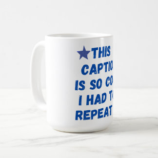Taza De Café Esta leyenda es tan genial que tuve que repetirla