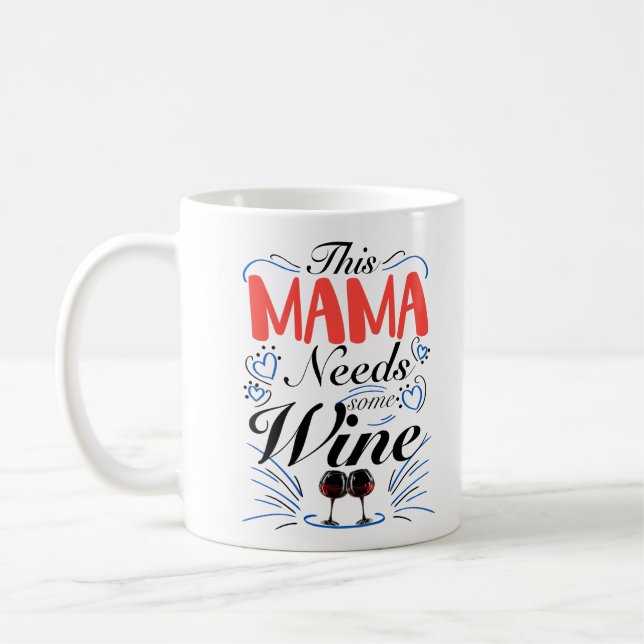 Taza De Café Esta mamá necesita algo de vino (Izquierda)