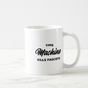 Taza De Café Esta máquina mata a fascistas 1