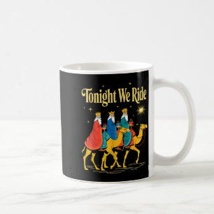Taza De Café Esta Noche Cabalgamos Navidad, 3 Reyes Magos, C Cr