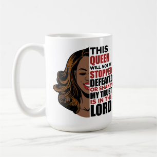 Taza De Café Esta reina no será derrotada ni sacudida