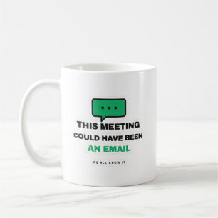 Taza De Café Esta Reunión Podría Haber Sido Un Correo Electróni
