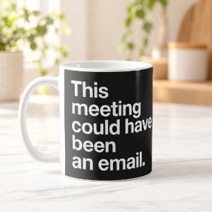 Taza De Café Esta Reunión Podría Haber Sido un Correo Electróni
