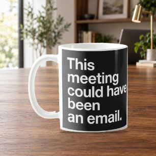 Taza De Café Esta Reunión Podría Haber Sido un Correo Electróni