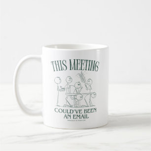Taza De Café Esta reunión podría haber sido un correo electróni