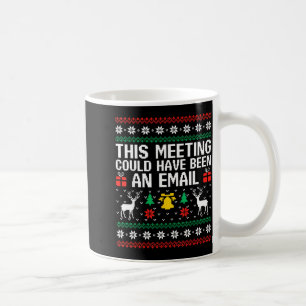 Taza De Café Esta reunión podría haber sido un suéter feo de co