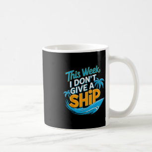 Taza De Café Esta Semana No Me Importa Un Crucero De Vacaciones