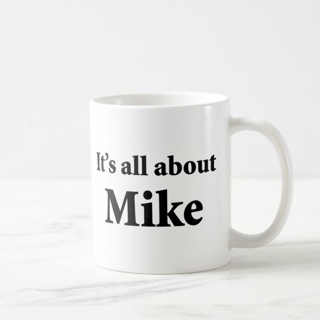Taza De Café Está todo sobre Mike (Derecha)