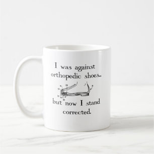 Taza De Café Estaba contra los zapatos ortopédicos… pero aho