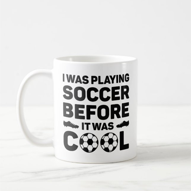 Taza De Café Estaba Jugando Fútbol Antes De Que Fuera Guay (Izquierda)