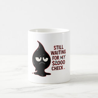 Taza De Café Estado de ánimo matutino: Café primero, salario de