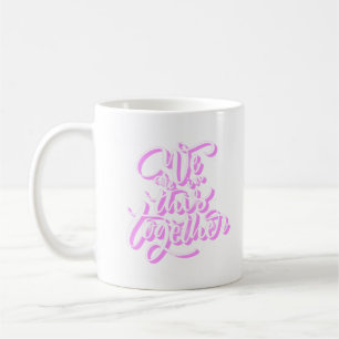 TAZA DE CAFÉ ESTAMOS EN ESTO JUNTOS
