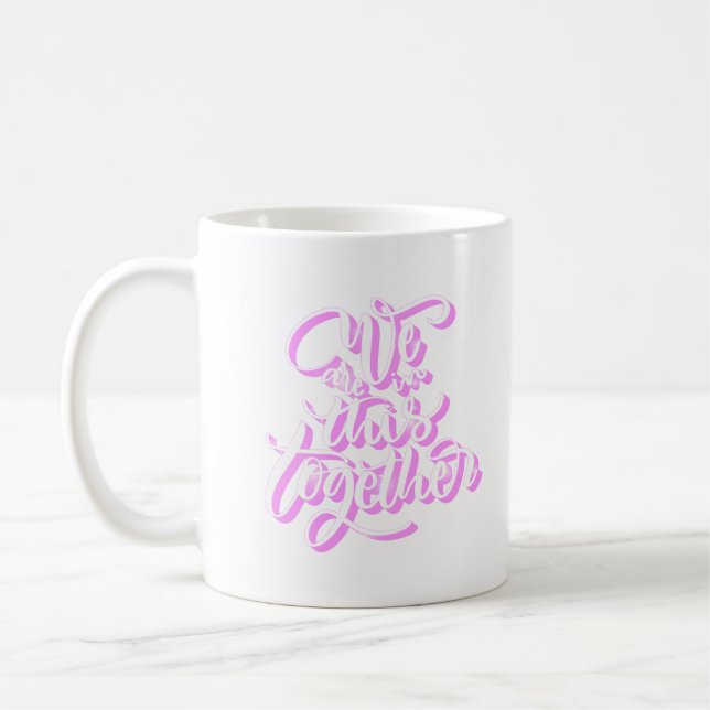 TAZA DE CAFÉ ESTAMOS JUNTOS EN ESTO (Izquierda)