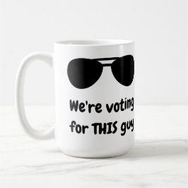 Taza De Café Estamos votando por ESTE tipo