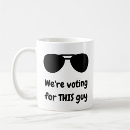 Taza De Café Estamos votando por ESTE tipo