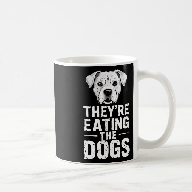 Taza De Café Están comiendo a los perros....................... (Derecha)