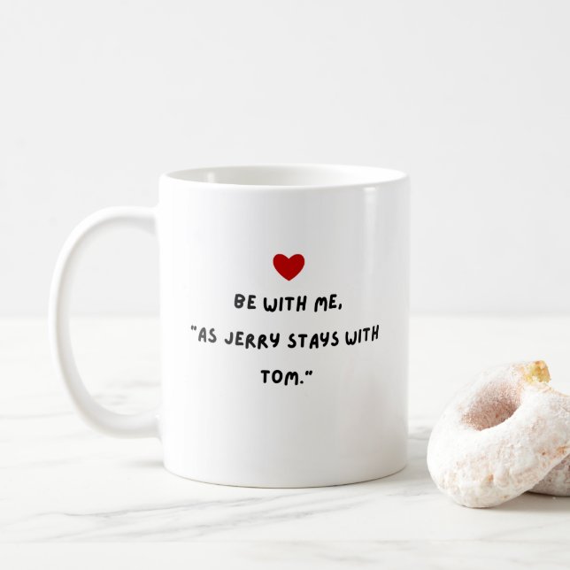 Taza De Café Estar conmigo El día de San Valentín barro de rega (Con donut)