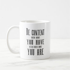 Taza De Café Estar contento con lo que tienes