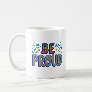 TAZA DE CAFÉ ESTAR ORGULLOSO