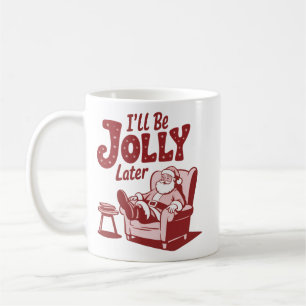 Taza De Café Estaré Alegre Más Tarde Divertido Santa Humor De N