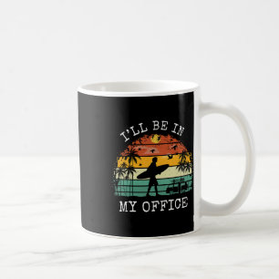 Taza De Café Estaré angustiado en mi oficina divertido surf pla
