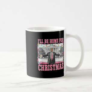 Taza De Café Estaré en casa para los Navidades Santa Funny Trum