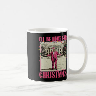 Taza De Café Estaré en casa para los Navidades Santa Funny Trum