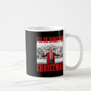 Taza De Café Estaré en casa para los Navidades Santa Funny Trum