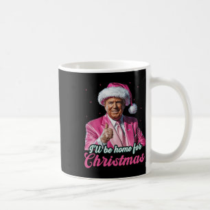 Taza De Café Estaré en casa para los Navidades Trump Divertidas