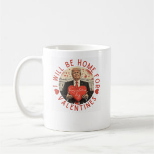 Taza De Café Estaré en casa para los valentines Funny Trump