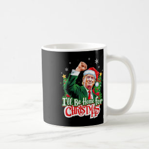 Taza De Café Estaré en casa para Navidad Divertido Trump Santa 