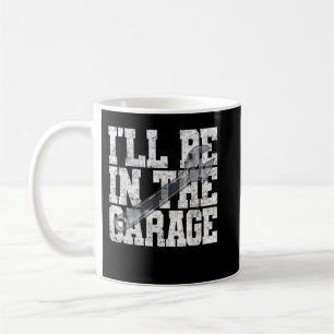 Taza De Café Estaré en el garaje El mecánico dice diseño R