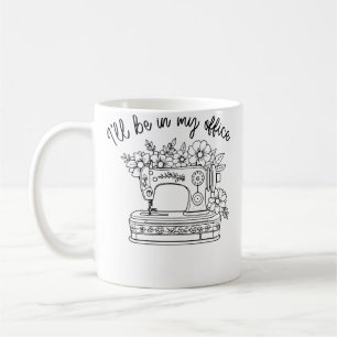 Taza De Café Estaré En Mi Oficina Cosienedo Costurera De Colcha