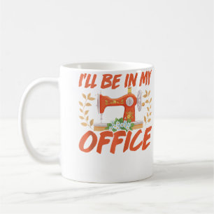 Taza De Café Estaré En Mi Oficina Cosienedo Tejiendo Haciendo C