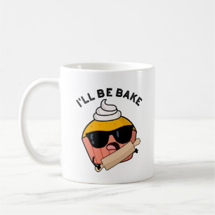 Taza De Café Estaré Horneando Chiste de Cupcake Divertido 