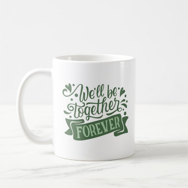Taza De Café estaremos juntos para siempre (Izquierda)